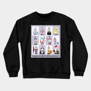 A Gnome for all seasons Crewneck Sweatshirt